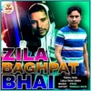 About Zila Baghpat Bhai Song