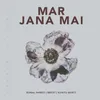 About Mar Jana Mai Song