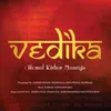 About Vedika - Hemal Kishor Manraja Song