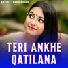 About Teri Ankhe Qatilana Song