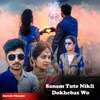 About Sanam Tute Nikli Dhokebaz Wo Song