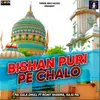 About Bishan Puri Pe Chalo Song