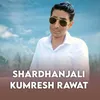 About Shardhanjali Kumresh Rawat Song