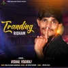 About Tranding Ridham Song