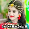 Gadi Ke Bitar Gujjar H