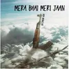 Mera Bhai Meri Jaan