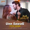 About Unn Sawali (Title Song) Song