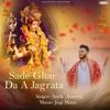 About Sade Ghar Da A Jagrata Song