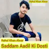 Saddam Aadil Ki Dosti