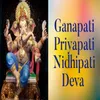 About Ganapati Priyapati Nidhipati Deva Song