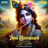 About Teri Bansuri Ki Tan Song