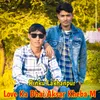 About Love Ka Dhai Aksar Kheba M Song