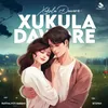 About Xukula Dawore Song