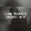 About Tumi Bhabte Diccho Koi Song