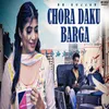 About Chora Daku Barga Song