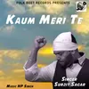 About Kaum Meri Te Song