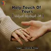 About Holy Touch Of Yours Song