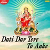 About Dati Dar Tere To Aake Song