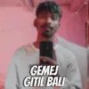 About GEMEJ GITIL BALI Song