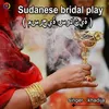 Sudanese Bridal Play