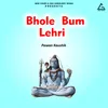 About Bhole Bum Lehri Song