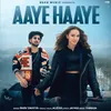 About Aaye Haaye Song