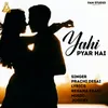 About Yahi Pyar Hai Song