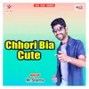 Chhori Bia Cute