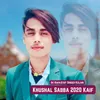 About Khushal Sabba 2020 Kaif Song