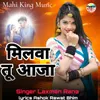 About Milwa Tu Aaja Song