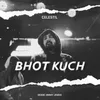 About Bhot Kuch Song