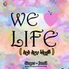 About We Love Life Song