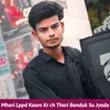 About Mhari Lppd Kaam Kr ch Thari Banduk Su Jyada Song