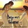 About Banja Meri Valentine Song
