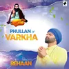 About Phullan Di Varkha Song