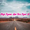 About Muje Pyaas Hai Tere Pyar Ki Song