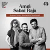 About Amra Sabai Raja Song