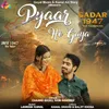 About Pyaar Ho Gaya (From 'Gadar 1947 Ikk Vichhoda') Song