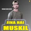 About Jina Hai Muskil Song