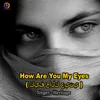 How Are You My Eyes