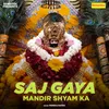 About Saj Gaya Mandir Shyam Ka Song