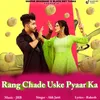 About Rang chade uske pyaar ka Song