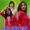 About Sahil Singer 2500 Song