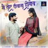 About Main Tor Diwana Hogenw Song