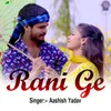 About Rani Ge Song