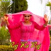 About Raj Ka Raj Song