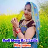 About Sadi Mosu Kr L Ladla Song