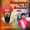 Banjara Chha Bai Banjara Chha