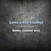 About Gomu x 800 Khidkya Remix (Sambal Mix) Song