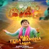 Maa Tera Mandha Lagda